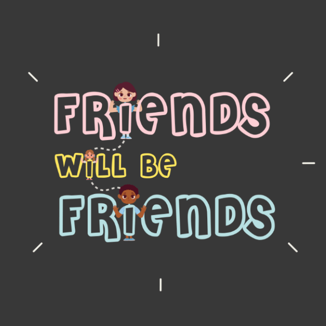 friends will be friends logo